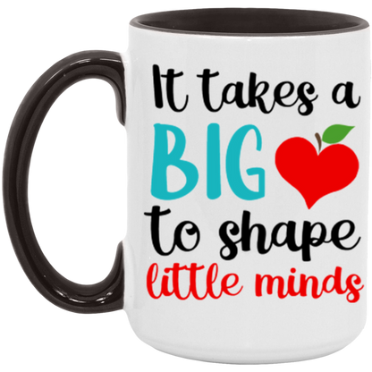 It Takes A Big Heart to Shape Little Minds Teacher ceramic coffee mug, product photo 6