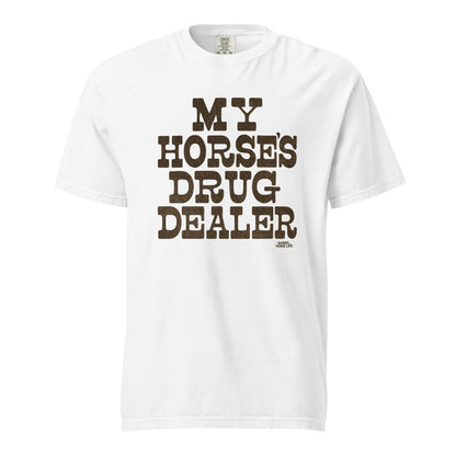 My Horse's Drug Dealer, T-Shirt