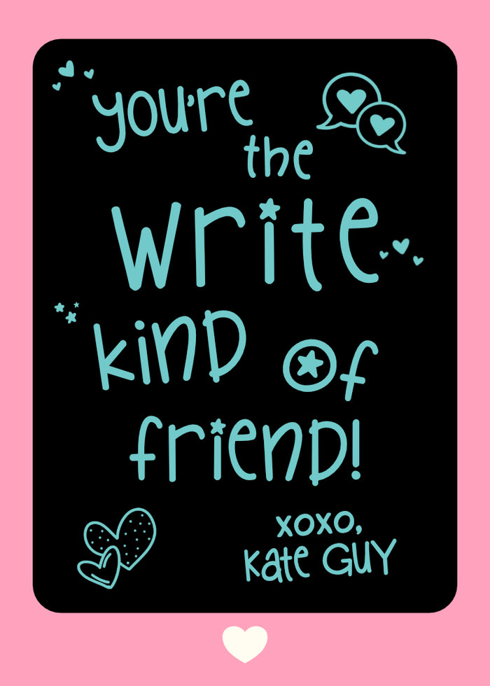 "Write" Kind of Friend Valentine Card